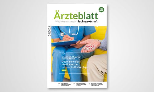 Titelseite Ärzteblatt Sachsen-Anhalt Ausgabe 04/2025, CIRS-Fall zur Übernahme von Medikation bei unklarer Indikationslage