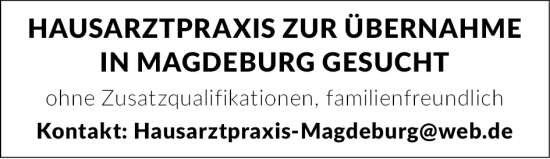 Anzeige: Hausarztpraxis in Magdeburg zur Übernahme gesucht, ohne Zusatzqualifikationen, familienfreundlich, Kontakt per E-Mail.